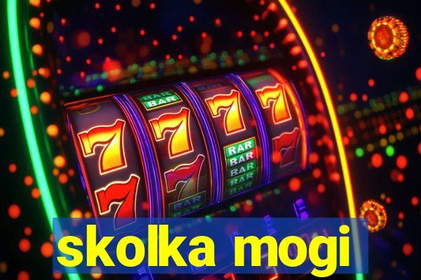 skolka mogi